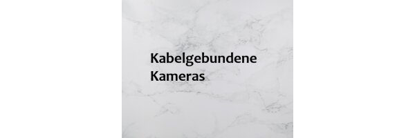 Kabelgebundene Kameras